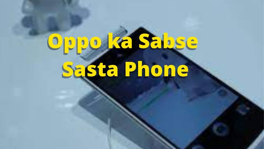 oppo ka sabse sasta phone